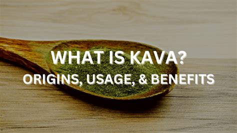 Kava: The Benefits of Nature's Calmative