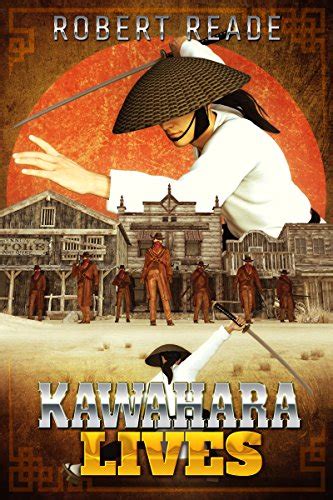 Kawahara Lives The Six Samurai of the West Book 5