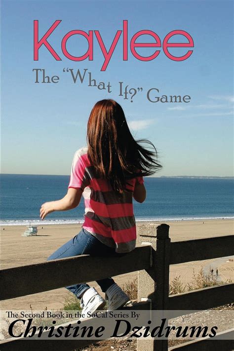 Kaylee The What If Game SoCal Series Book 2 Reader
