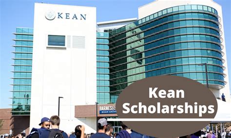 Kean University Scholarships: A Comprehensive Guide for Students