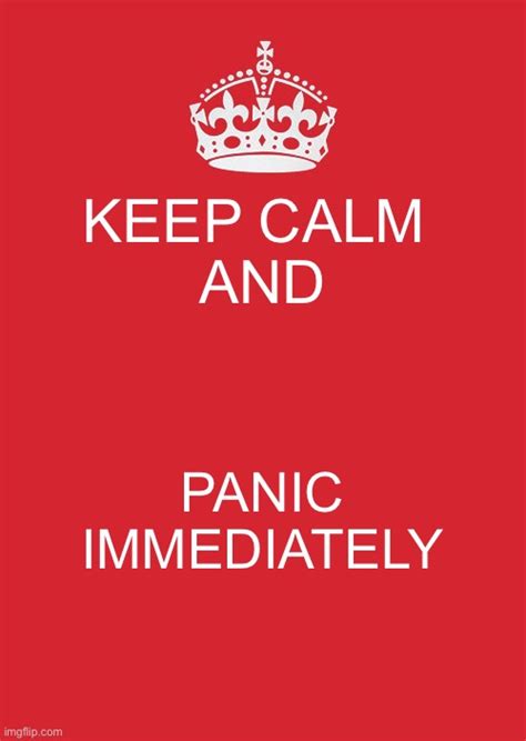 Keep Calm and Panic: Breaking Down the Calm Panic Meme