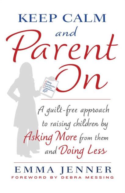 Keep Calm and Parent On A Guilt-Free Approach to Raising Children by Asking More from Them and Doing Less Epub