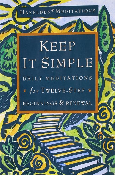 Keep It Simple Daily Meditations For Twelve-Step Beginnings And Renewal Hazelden Meditation Series Reader