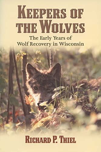 Keepers of the Wolves The Early Years of Wolf Recovery in Wisconsin Doc