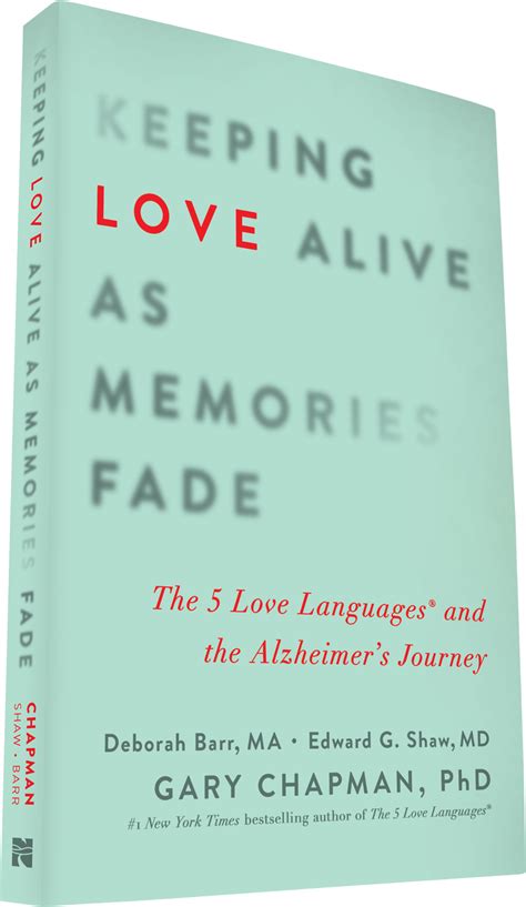 Keeping Love Alive as Memories Fade The 5 Love Languages and the Alzheimer s Journey Kindle Editon