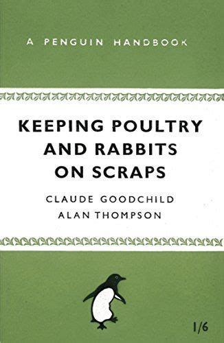 Keeping Poultry and Rabbits on Scraps (Penguin Handbooks) Kindle Editon
