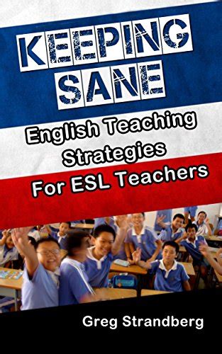 Keeping Sane English Teaching Strategies for ESL Teachers Teaching Abroad Book 9 PDF