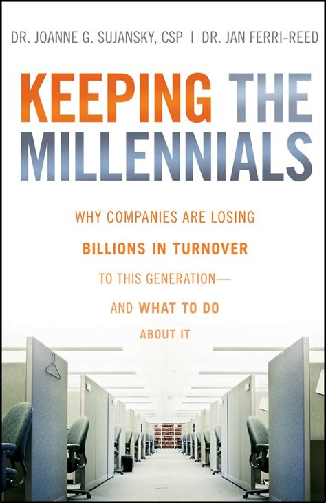 Keeping The Millennials Why Companies Are Losing Billions in Turnover to This Generation- and What Kindle Editon