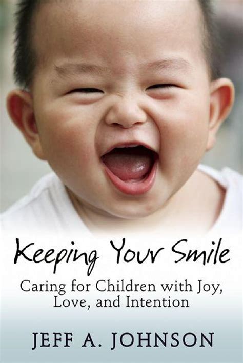 Keeping Your Smile: Caring for Children with Joy, Love, and Intention Kindle Editon