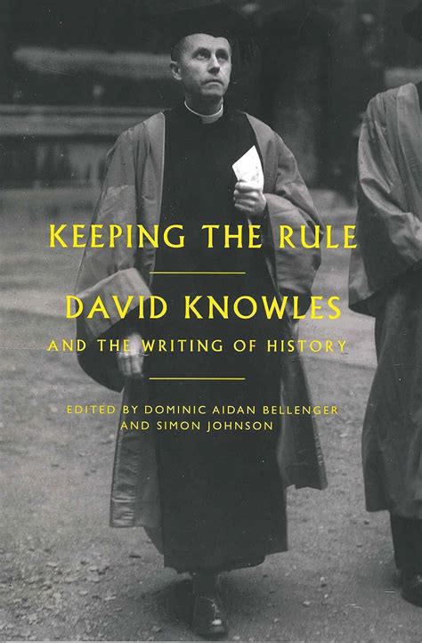 Keeping the Rule David Knowles and the Writing of History Epub