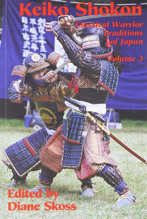 Keiko Shokon: Classical Warrior Traditions of Japan (Classical Warrior Traditions of Japan Doc