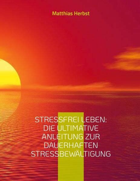 Keine Sorgen mehr: Die ultimative Lösung für Stressbewältigung