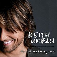 Keith Urban: Good in My Shirt