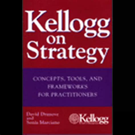 Kellogg on Strategy Concepts Kindle Editon