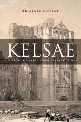 Kelsae A History of Kelso from Earliest Times Doc