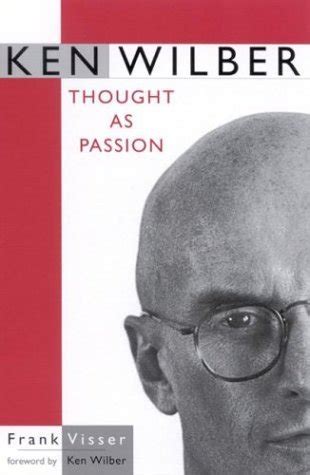 Ken Wilber Thought As Passion Suny Series in Transpersonal and Humanistic Pyschology Reader