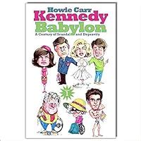 Kennedy Babylon A Century of Scandal and Depravity Doc