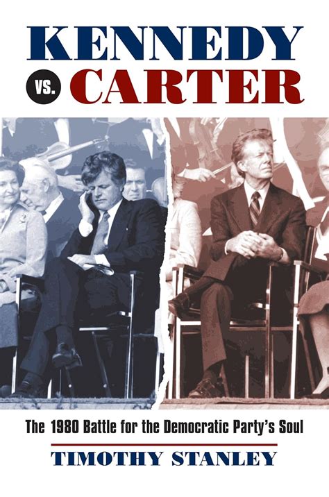 Kennedy vs. Carter: The 1980 Battle for the Democratic Party&amp Reader