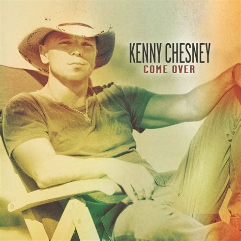 Kenny Chesney Come Over: A Comprehensive Guide