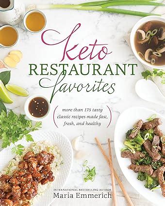 Keto Restaurant Favorites More Than 175 Tasty Classic Recipes Made Fast Fresh and Healthy Epub