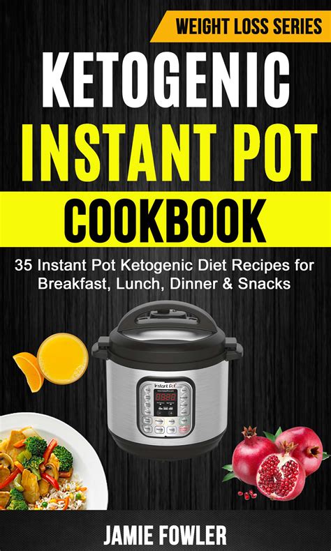 Ketogenic Instant Pot Cookbook Healthy and Delicious Instant Pot Ketogenic Diet Recipes For Rapid Weight Loss Epub