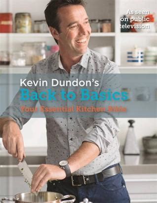 Kevin Dundon s Back to Basics Your Essential Kitchen Bible Doc