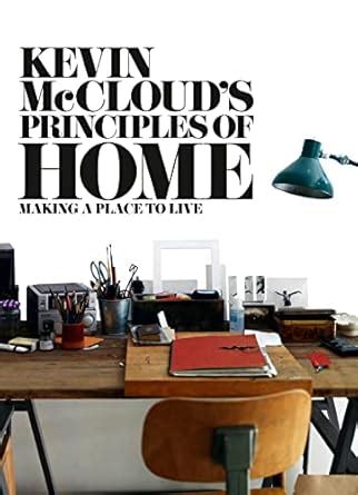 Kevin McCloud s Principles of Home Making a Place to Live Kindle Editon