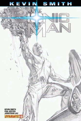 Kevin Smiths Bionic Man 1 Retailer Incentive D Alex Ross Negative Effect Art Cover Epub