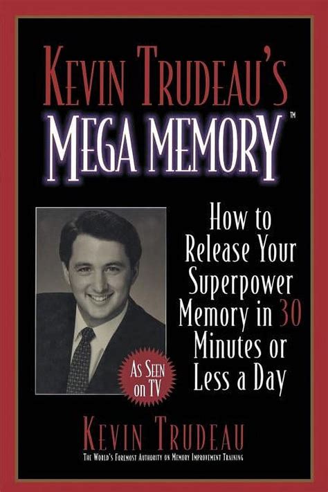 Kevin Trudeau s Mega Memory How to Release Your Superpower Memory in 30 Minutes Or Less a Day Epub