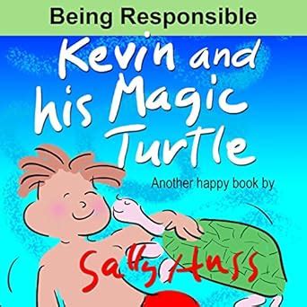 Kevin and His Magic Turtle Heart-Touching Children s Picture Book About Responsibility