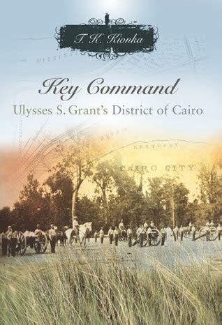 Key Command Ulysses S. Grant's District of Cairo Kindle Editon