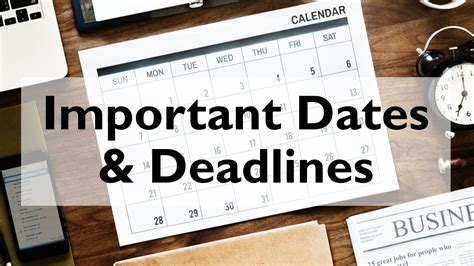 Key Dates and Important Deadlines