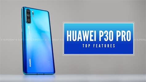 Key Features of Huawei P30 Pro