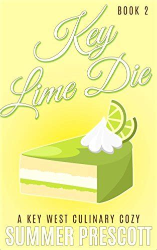 Key Lime Die A Key West Culinary Cozy Book 2 Volume 2 PDF