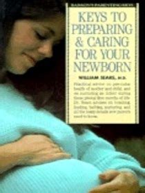 Keys to Preparing and Caring for Your Newborn Parenting Keys Series Reader