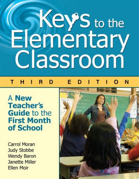 Keys to the Elementary Classroom A New Teacher's Guide to the First Doc