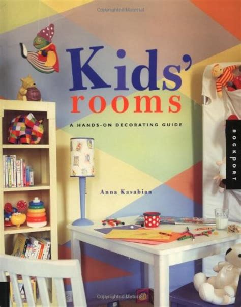 Kids* Rooms A Hands-On Decorating Guide Doc