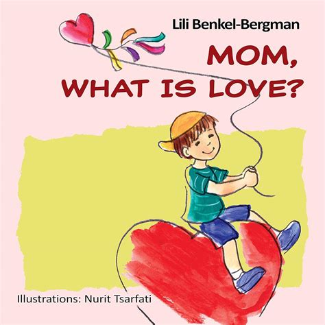 Kids book Mom What is Love The Various Aspects of Love as Perceived by Children PDF