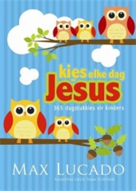 Kies elke dag vir Jesus 365 dagstukkies vir kinders Afrikaans Edition Epub