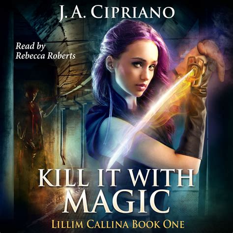 Kill It With Magic An Urban Fantasy Novel The Lillim Callina Chronicles Book 2 Kindle Editon