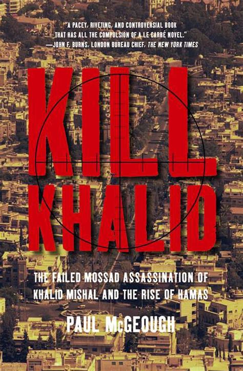 Kill Khalid: The Failed Mossad Assassination of Khalid Mishal and the Rise of Hamas PDF
