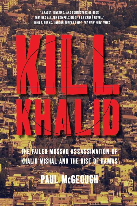 Kill Khalid: The Failed Mossad Assassination of Khalid Mishal and the Rise of Hamas PDF