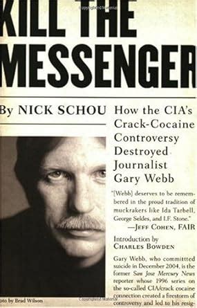 Kill the Messenger How the CIA s Crack-Cocaine Controversy Destroyed Journalist Gary Webb Kindle Editon