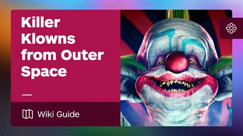 Killer Klowns Update: A Comprehensive Guide to the Terrifying Invasion