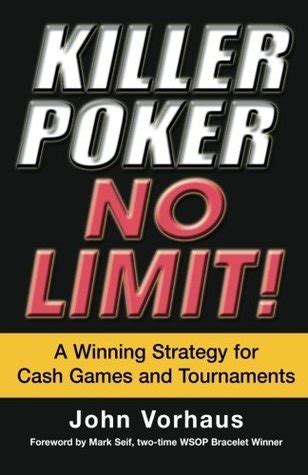 Killer Poker No Limit A Winning Strategy for Cash Games and Tournaments PDF