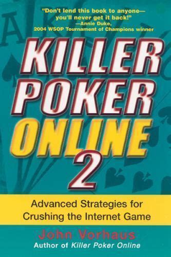 Killer Poker Online Vol 2 Advanced Strategies for Crushing the Internet Game Reader