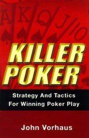 Killer Poker Strategy and Tactics for Winning Poker Play Kindle Editon