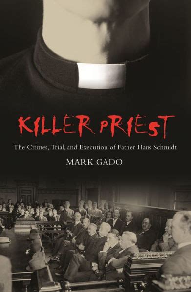 Killer Priest: The Crimes, Trial, and Execution of Father Hans Schmidt (Crime, Media, and Popular Culture) Ebook Epub