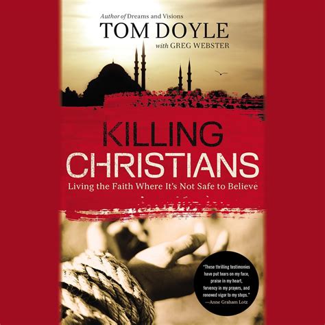 Killing Christians Living the Faith Where It s Not Safe to Believe PDF