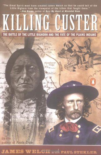 Killing Custer The Battle of the Little Bighorn and the Fate of the Plains Indians SIGNED PRESENTATION COPY Kindle Editon